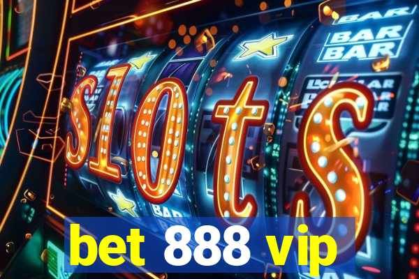 bet 888 vip